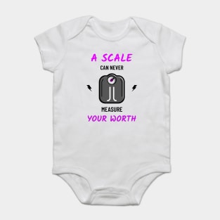 A scale can never measure your worth Baby Bodysuit